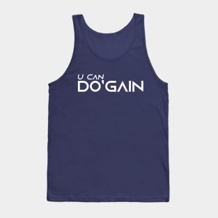 U Can Do'gain (White) logo.  For people inspired to build better habits and improve their life. Grab this for yourself or as a gift for another focused on self-improvement. Tank Top